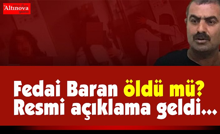 Emine Bulut'u katleden Fedai Baran öldü mü? Resmi açıklama geldi...