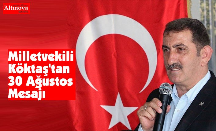 Milletvekili Köktaş'tan 30 Ağustos Mesajı