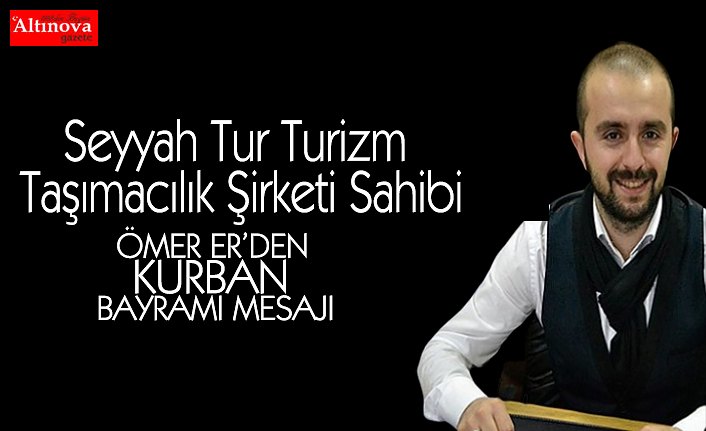 ÖMER ER'DEN KURBAN BAYRAMI MESAJI