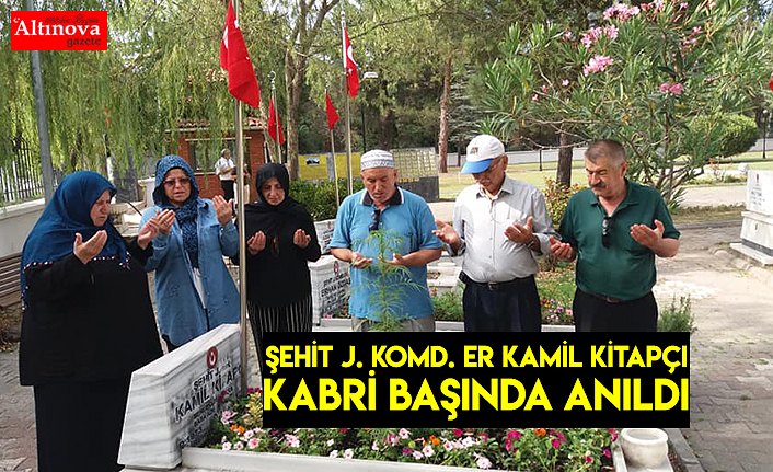 ŞEHİT J. KOMD. ER KAMİL KİTAPÇI KABRİ BAŞINDA ANILDI