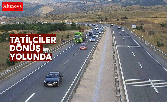 Tatilciler dönüş yolunda