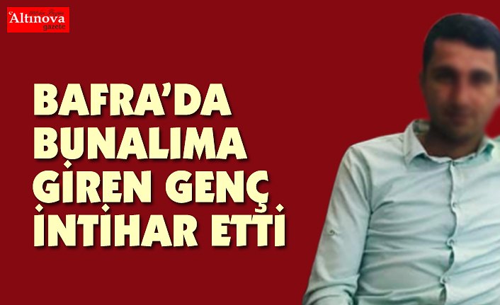 BAFRA'DA İNTİHAR