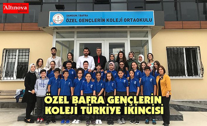 ÖZEL BAFRA GENÇLERİN KOLEJİ TÜRKİYE İKİNCİSİ