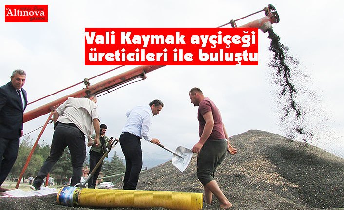 Vali Kaymak ayçiçeği üreticileri ile buluştu