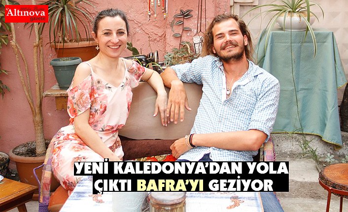 Yeni Kaledonya'dan yola çıktı 3 yıldır dünyayı geziyor