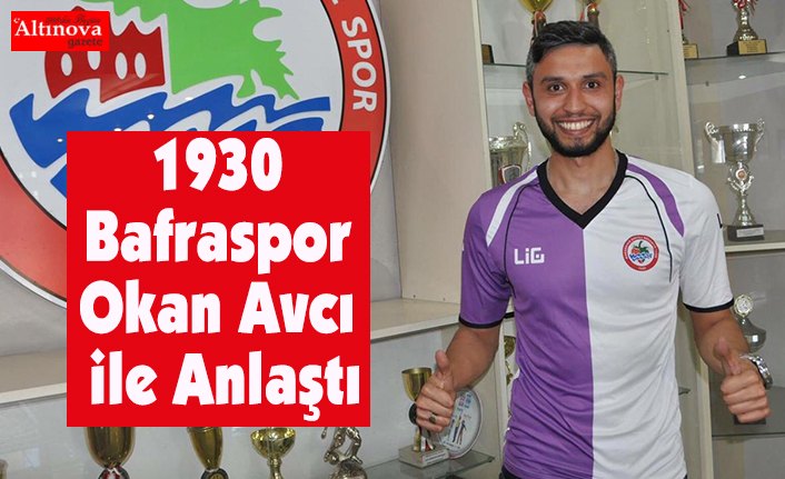 1930 Bafraspor Okan Avcı ile Anlaştı