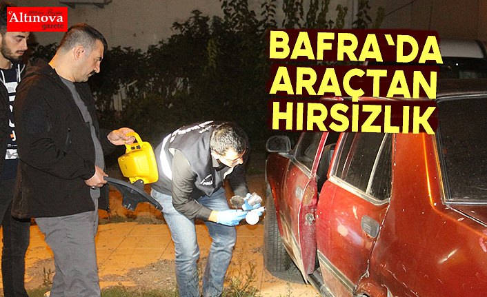 Bafra'da araçtan hırsızlık