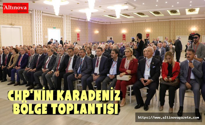 CHP'nin Karadeniz Bölge Toplantısı