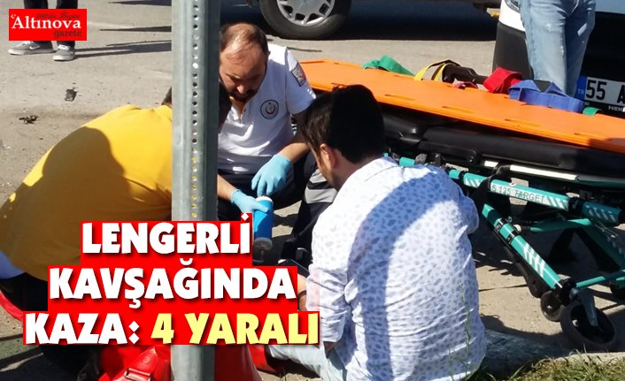 LENGERLİ KAVŞAĞINDA KAZA: 4 YARALI
