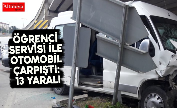 ÖĞRENCİ SERVİSİ İLE OTOMOBİL ÇARPIŞTI: 13 YARALI