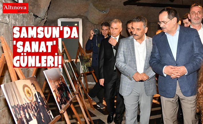 Samsun'da 'SANAT' günleri!