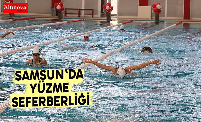SAMSUN'DA YÜZME SEFERBERLİĞİ