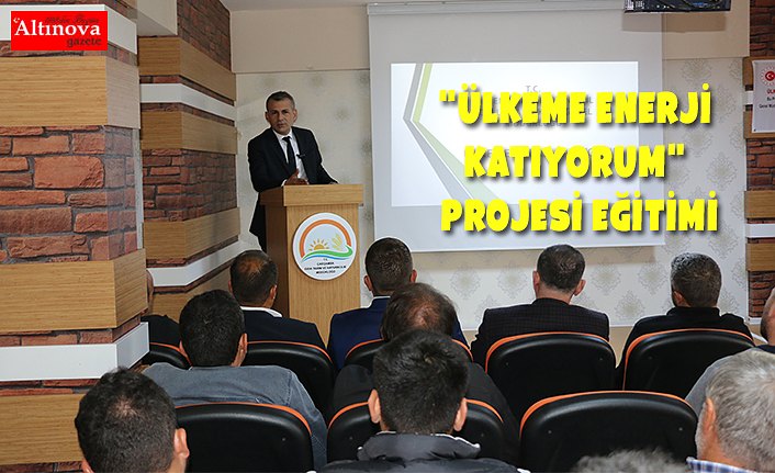 "Ülkeme Enerji Katıyorum" Projesi eğitimi