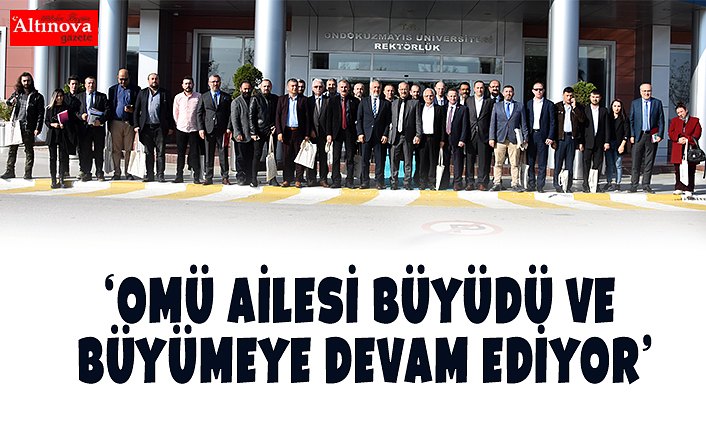 OMÜ AİLESİ BÜYÜDÜ VE BÜYÜMEYE DEVAM EDİYOR