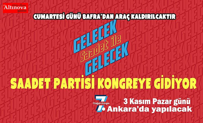 Saadet Partisi kongreye gidiyor