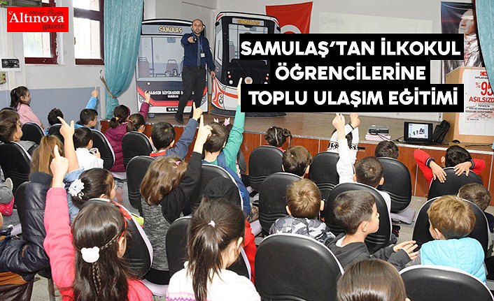 SAMULAŞ’tan İlkokul Öğrencilerine Toplu Ulaşım Eğitimi