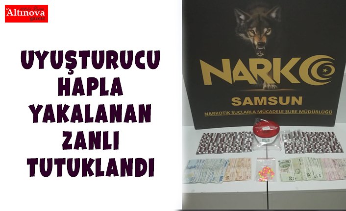 Uyuşturucu hapla yakalanan zanlı tutuklandı