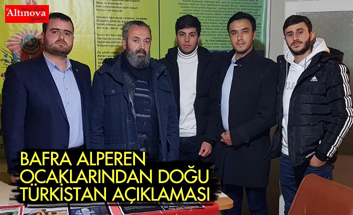 BAFRA ALPEREN OCAKLARINDAN DOĞU TÜRKİSTAN AÇIKLAMASI
