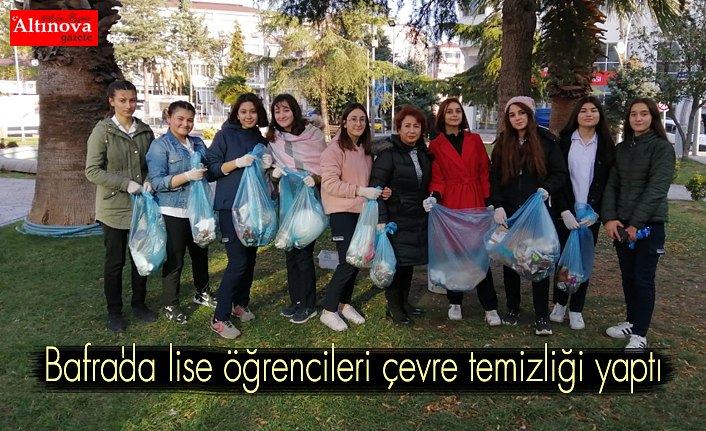 Bafra'da lise öğrencileri çevre temizliği yaptı