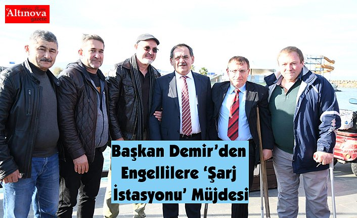 Başkan Demir’den Engellilere ‘Şarj İstasyonu’ Müjdesi