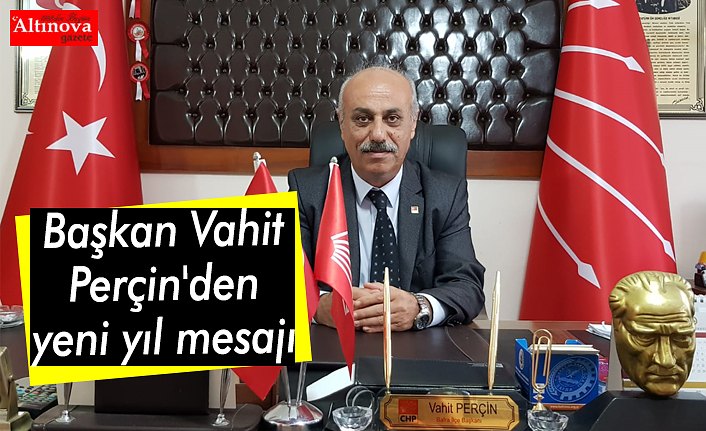 Başkan Vahit Perçin'den yeni yıl mesajı