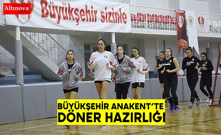 Büyükşehir Anakent’te Döner Hazırlığı