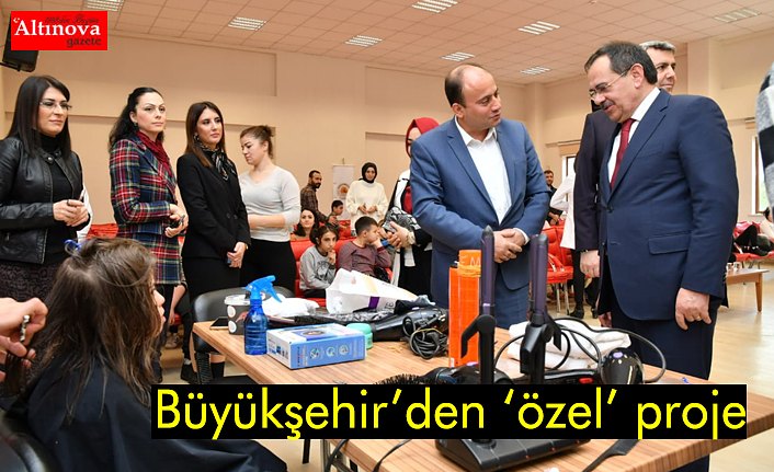 Büyükşehir’den ‘özel’ proje