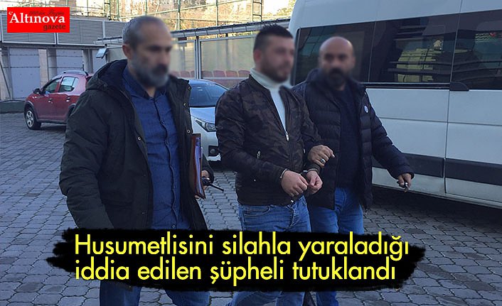 Husumetlisini silahla yaraladığı iddia edilen şüpheli tutuklandı
