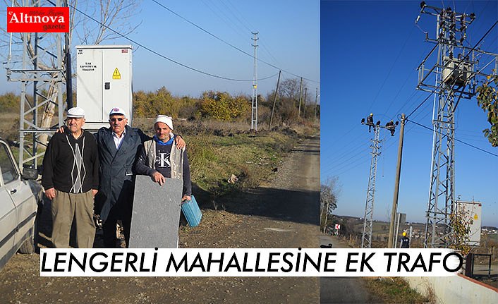 LENGERLİ MAHALLESİNE EK TRAFO YAPILDI