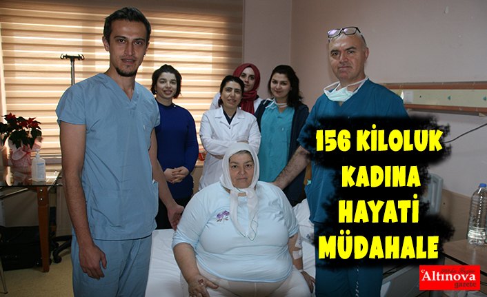 156 KİLOLUK KADINA HAYATİ MÜDAHALE