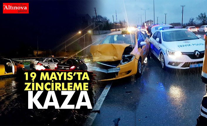 19 Mayıs'ta Zincirleme Trafik Kazası