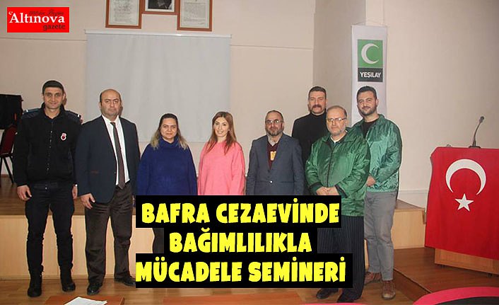 BAFRA CEZAEVİNDE BAĞIMLILIKLA MÜCADELE SEMİNERİ