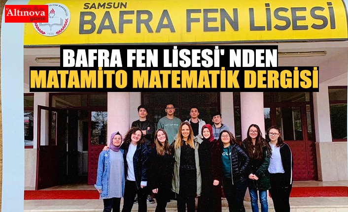 BAFRA FEN LİSESİ' NDEN  MATAMİTO MATEMATİK DERGİSİ