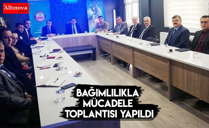 Bağımlılıkla Mücadele Toplantısı Yapıldı