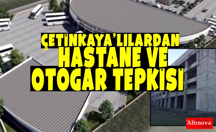 Çetinkaya’lılardan Hastane ve Otogar Tepkisi