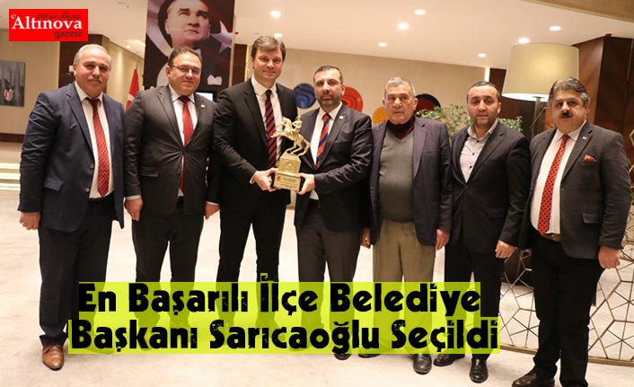 En Başarılı İlçe Belediye Başkanı Sarıcaoğlu Seçildi