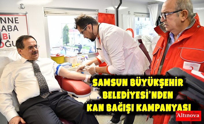 Samsun Büyükşehir Belediyesi’nden Kan Bağışı Kampanyası