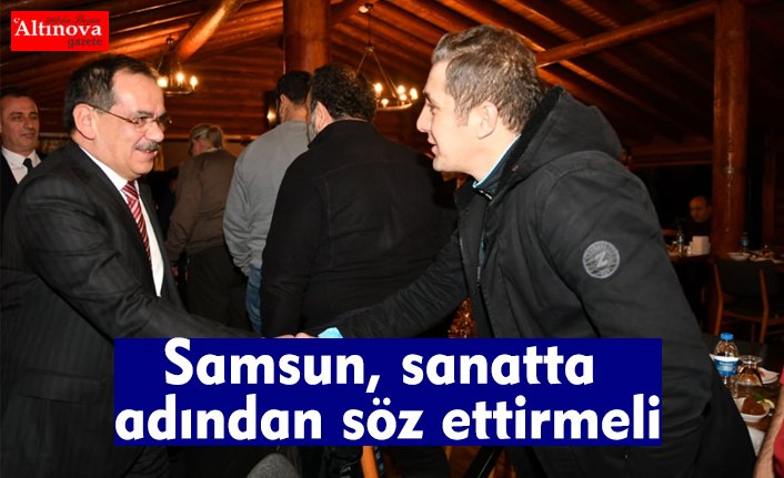 Samsun, sanatta adından söz ettirmeli