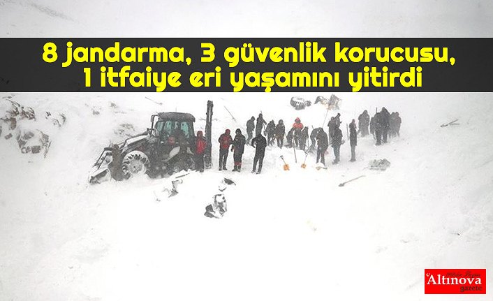 8 jandarma, 3 güvenlik korucusu, 1 itfaiye eri yaşamını yitirdi
