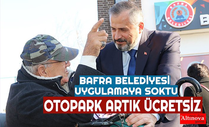 BAFRA BELEDİYESİ UYGULAMAYA SOKTU
