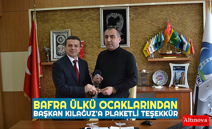 BAFRA ÜLKÜ OCAKLARINDAN BAŞKAN KILAĞUZ'A PLAKETLİ TEŞEKKÜR