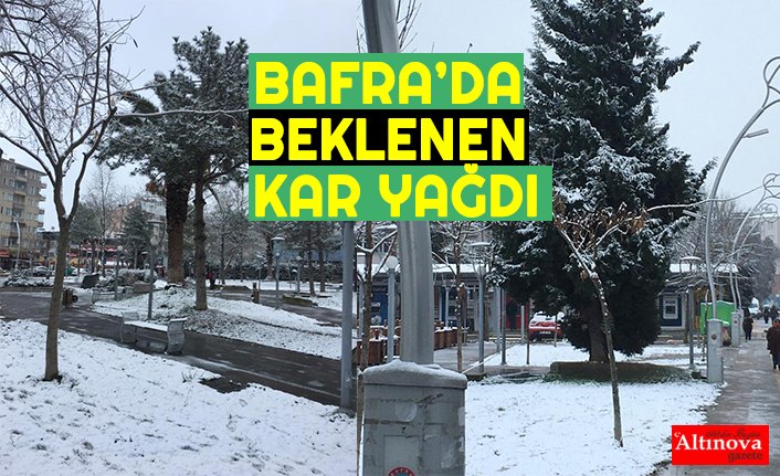 BAFRA’DA BEKLENEN KAR YAĞDI