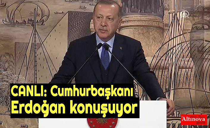 CANLI: Cumhurbaşkanı Erdoğan konuşuyor