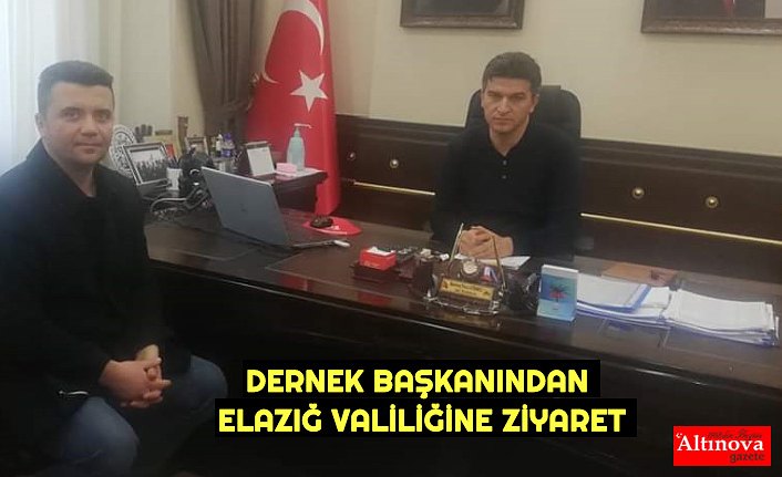 DERNEK BAŞKANINDAN ELAZIĞ VALİLİĞİNE ZİYARET