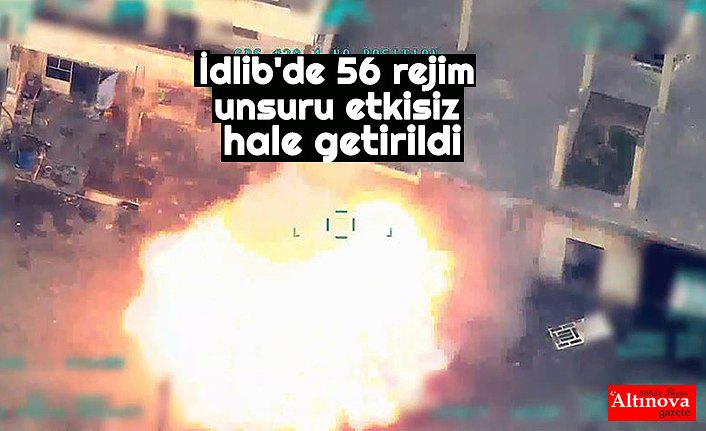 İdlib'de 56 rejim unsuru etkisiz hale getirildi