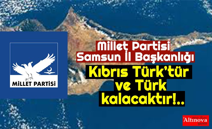 Kıbrıs Türk’tür ve Türk kalacaktır!..