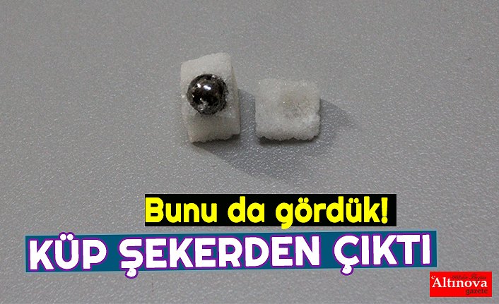 KÜP ŞEKERDEN ÇIKTI