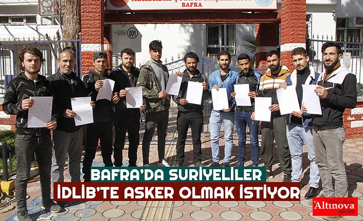 Bafra'da Suriyeliler İdlib'e gönüllü asker olmak için dilekçe verdi 