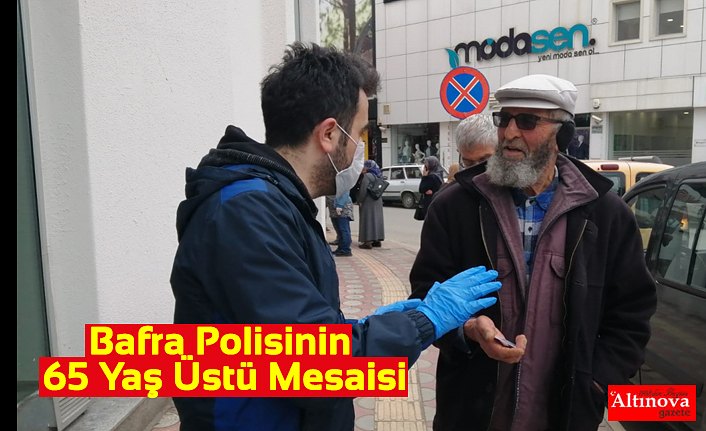 Bafra Polisinin 65 Yaş Üstü Mesaisi