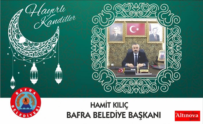 BAŞKAN KILIÇ’IN MİRAÇ KANDİLİ MESAJI